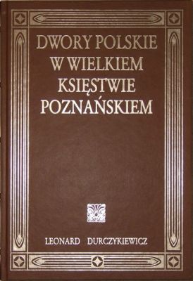 Dwory polskie w Wielkiem Księstwie Poznańskiem - ekoskóra