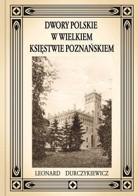 Dwory polskie w Wielkiem Księstwie Poznańskiem- oprawa zadrukowana