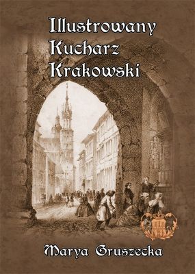 Illustrowany Kucharz Krakowski