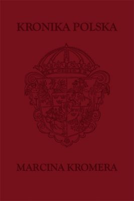 Kronika Polska Marcina Kromera