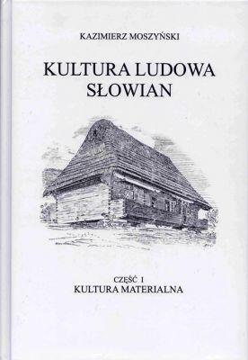Kultura Ludowa Słowian -TOM I twarda