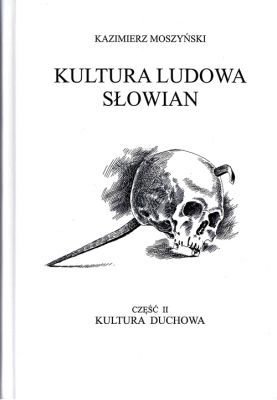 Kultura Ludowa Słowian - TOM II cz. 1 + atlas
